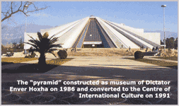 Piramdia e ndertuar si muzeum i diktatorit Enver Hoxha ne vitin 1986 e me pas kthyer ne Qender Kulturore ne 1991