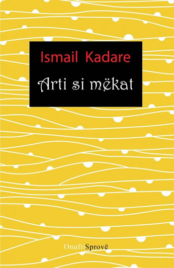 'Arti si mekat', sprova e re e Ismail Kadarese sot ne librari